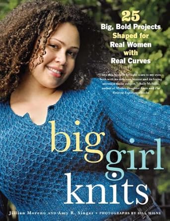 Big Girl Knits: 25 Big, Bold Projects Shaped for Real Women with Real Curves cover image
