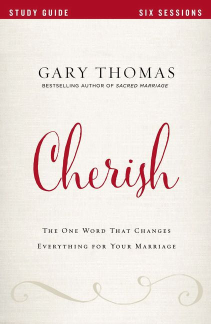 Cherish Study Guide: The One Word That Changes Everything for Your Marriage