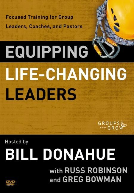 Equipping Life-Changing Leaders: Focused Training for Group Leaders, Coaches and Pastors