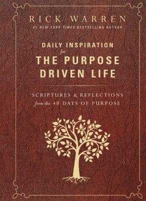 Daily Inspiration for the Purpose Driven Life: HB 2015 Scriptures and Reflections from the 40 Days of Purpose