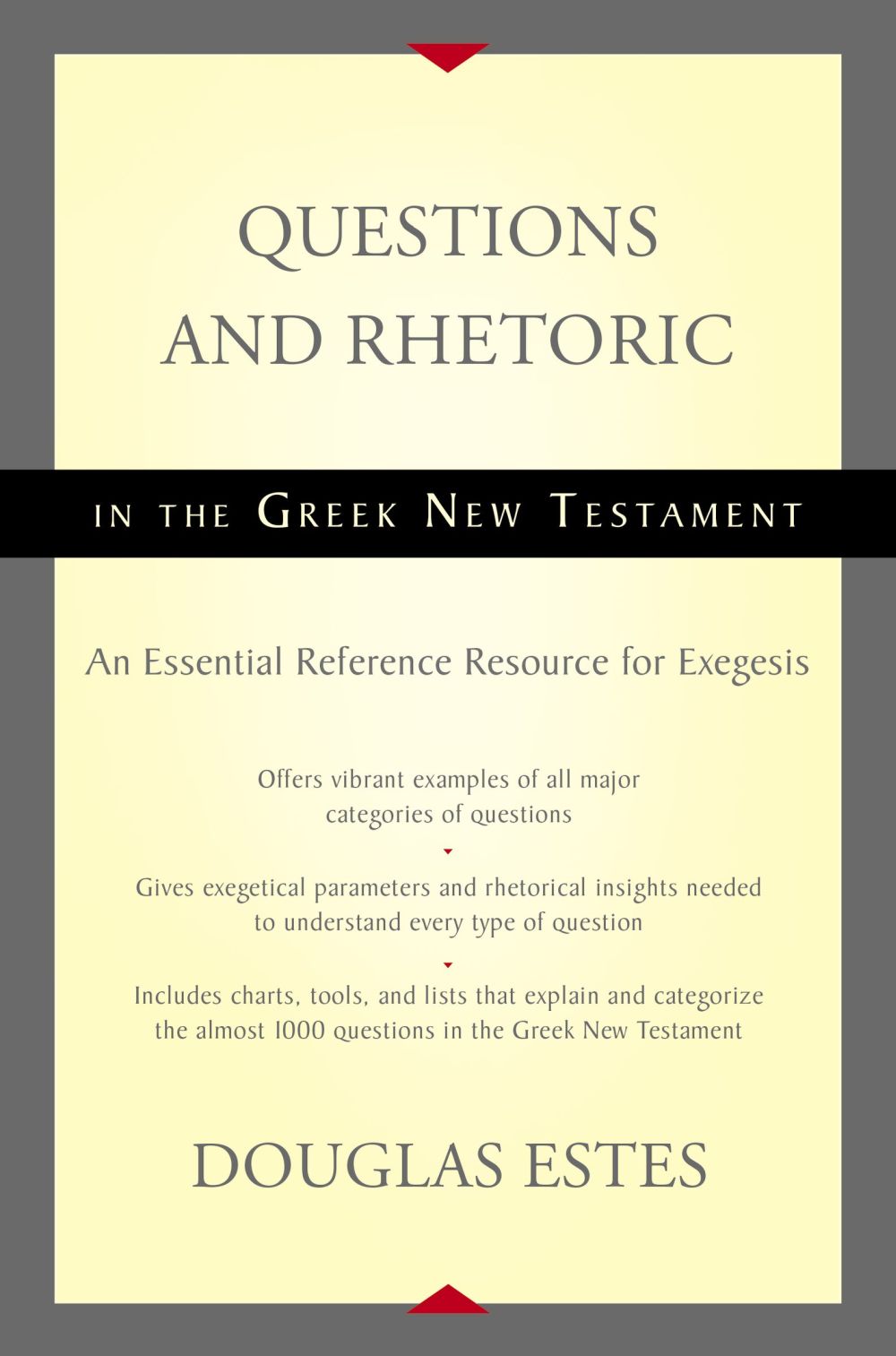 Questions and Rhetoric in the Greek New Testament: An Essential Reference Resource for Exegesis