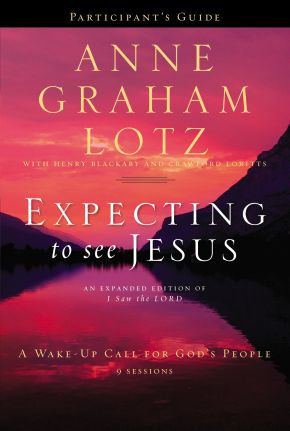 Expecting to See Jesus Participant's Guide: A Wake-Up Call for God's People
