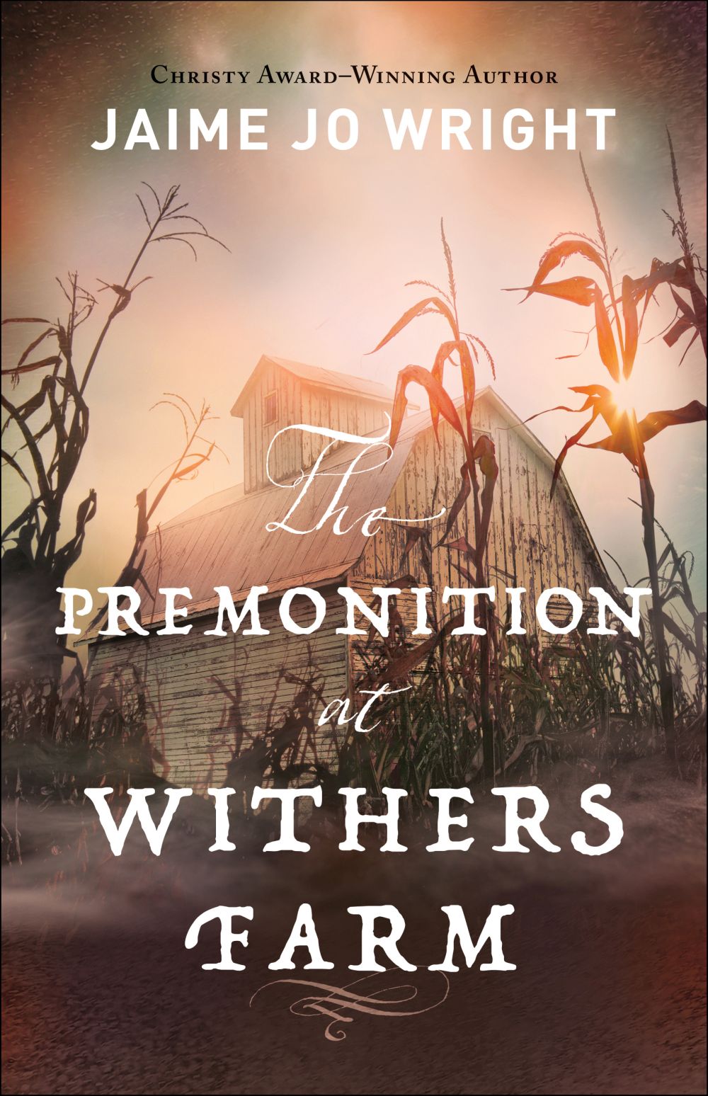 The Premonition at Withers Farm: (Suspenseful Dual-Time Inspirational Gothic Historical Fiction)