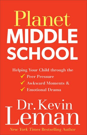 Planet Middle School: Helping Your Child through the Peer Pressure, Awkward Moments & Emotional Drama