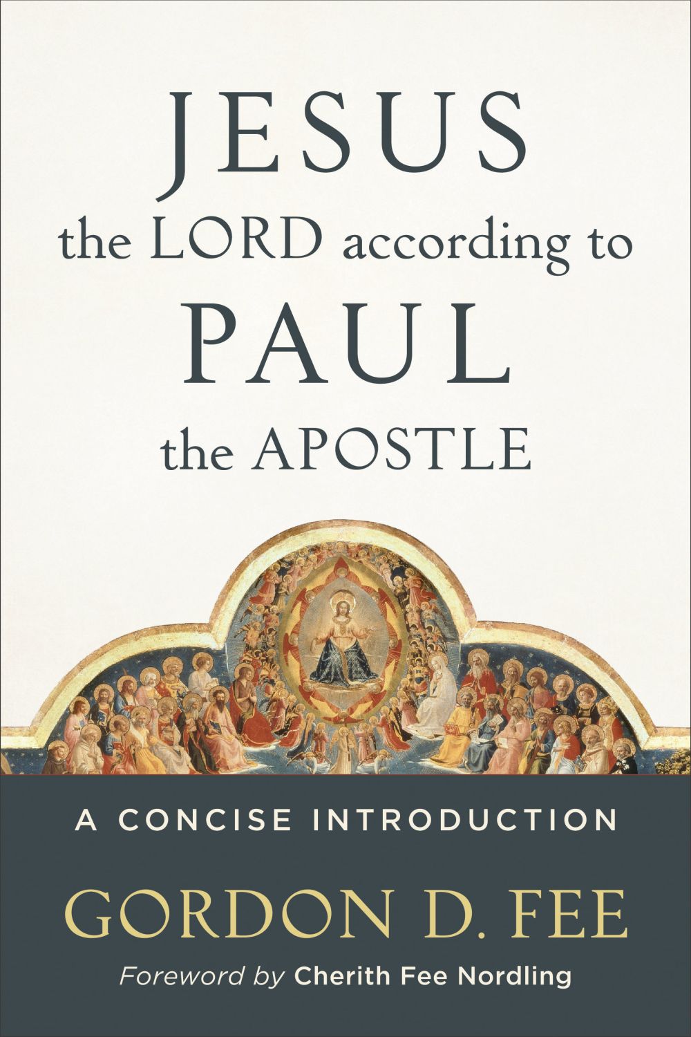 Jesus the Lord according to Paul the Apostle: A Concise Introduction