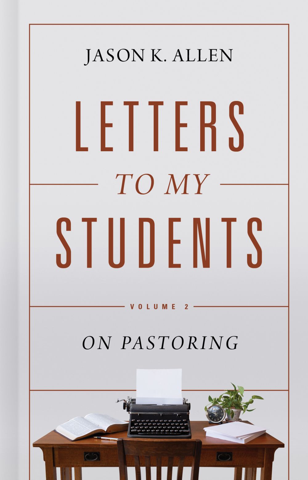 Letters to My Students, Volume 2: On Pastoring *Very Good*