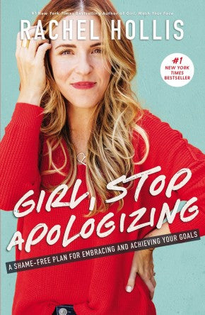 Girl, Stop Apologizing: A Shame-Free Plan for Embracing and Achieving Your Goals *Very Good*