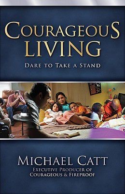 Courageous Living: Dare to Take a Stand *Very Good*