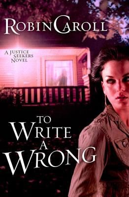 To Write a Wrong (Justice Seekers, No. 2) *Very Good*
