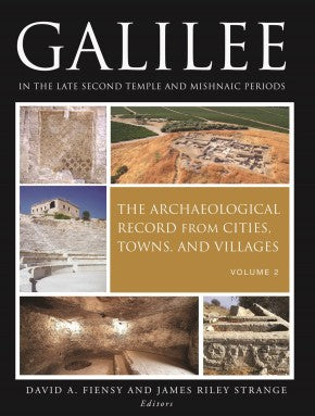 Galilee in the Late Second Temple and Mishnaic Periods: The Archaeological Record from Cities, Towns, and Villages