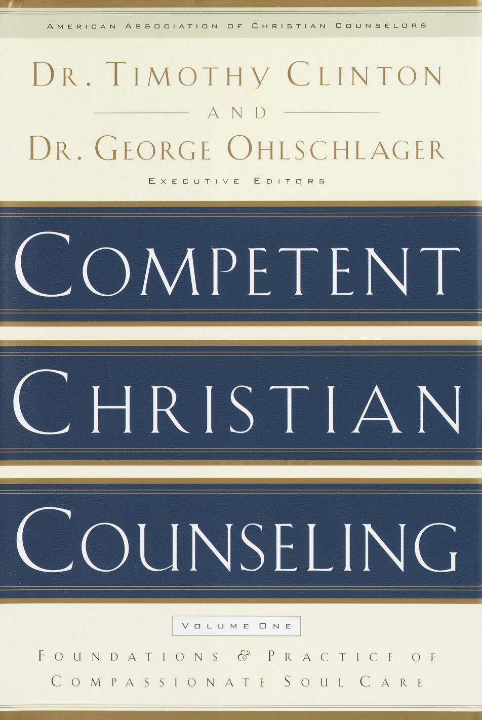 Competent Christian Counseling, Volume One: Foundations and Practice of Compassionate Soul Care *Very Good*