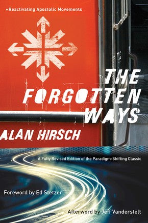 The Forgotten Ways: Reactivating Apostolic Movements *Very Good*