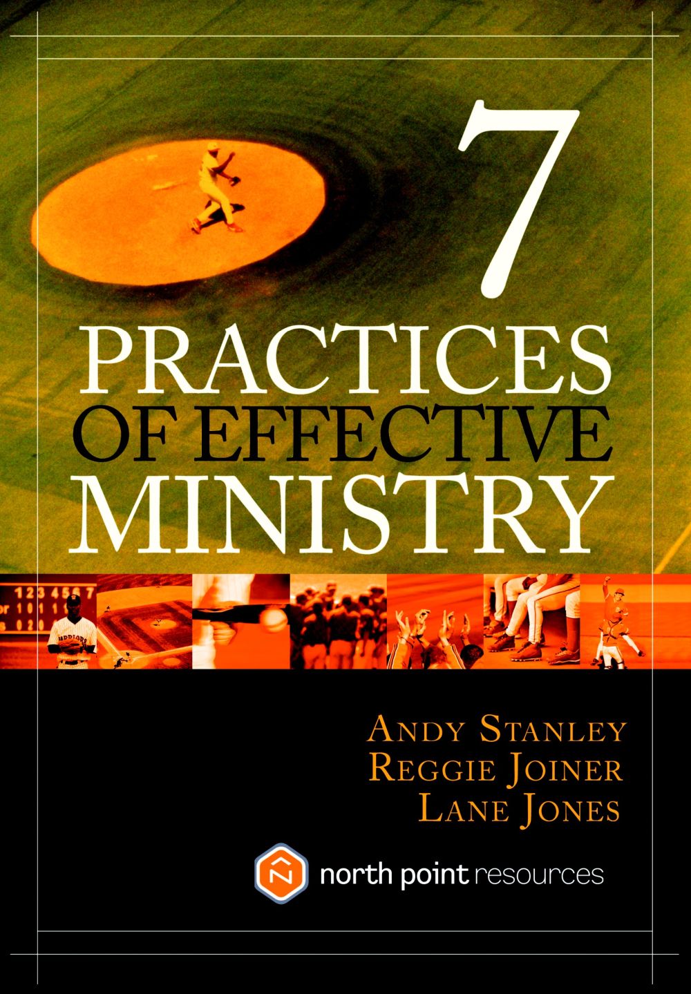 Seven Practices of Effective Ministry (North Point Resources)