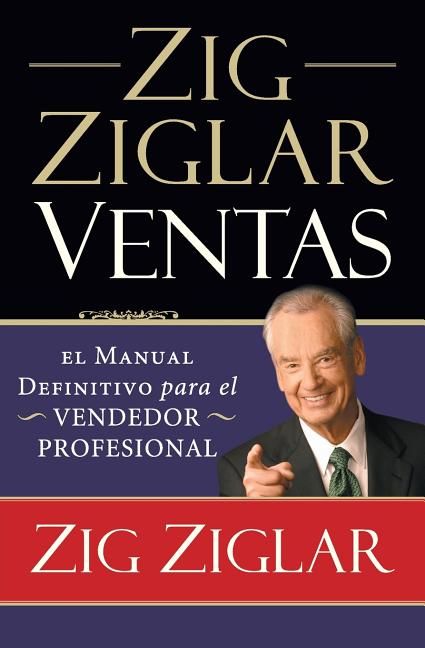 Zig Ziglar Ventas: El manual definitivo para el vendedor profesional (Spanish Edition) *Very Good*