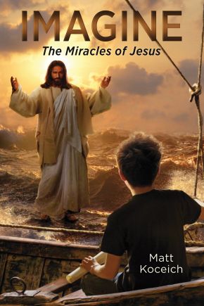 Imagine... The Miracles of Jesus (Imagine...Series)