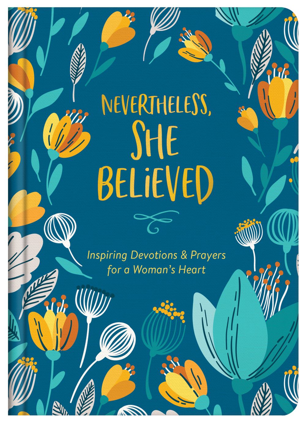 Nevertheless, She Believed: Inspiring Devotions and Prayers for a Woman's Heart *Very Good*