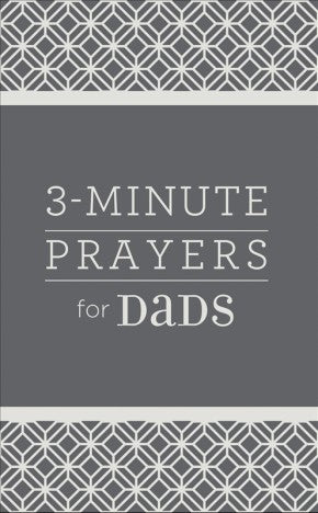 3-Minute Prayers for Dads (3-Minute Devotions)