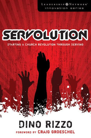 Servolution: Starting a Church Revolution through Serving (Leadership Network Innovation Series) *Very Good*