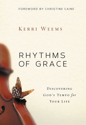 Rhythms of Grace: Discovering God's Tempo for Your Life