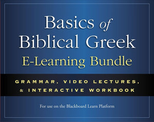 Basics of Biblical Greek E-Learning Bundle: Grammar, Video Lectures, and Interactive Workbook