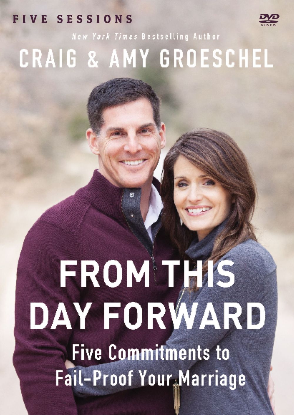 From This Day Forward: A DVD Study: Five Commitments to Fail-Proof Your Marriage