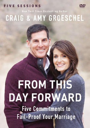 From This Day Forward: A DVD Study: Five Commitments to Fail-Proof Your Marriage