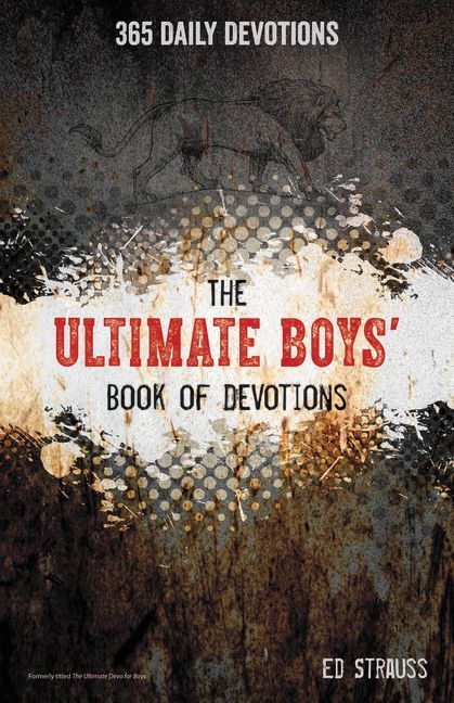 The Ultimate Boys' Book of Devotions: 365 Daily Devotions