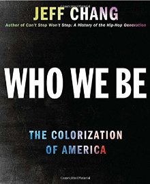 Who We Be: A Cultural History of Race in Post-Civil Rights America *Very Good*