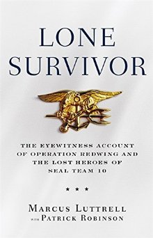 Lone Survivor: The Eyewitness Account of Operation Redwing and the Lost Heroes of SEAL Team 10 *Very Good*