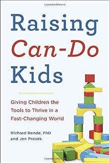 Raising Can-Do Kids: Giving Children the Tools to Thrive in a Fast-Changing World