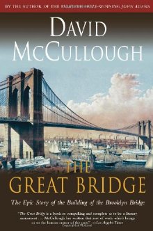 The Great Bridge: The Epic Story of the Building of the Brooklyn Bridge *Very Good*
