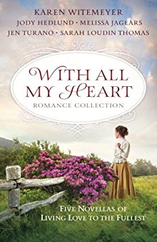 With All My Heart Romance Collection: Five Novellas of Living Love to the Fullest