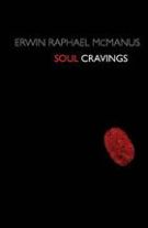 Soul Cravings: An Exploration of the Human Spirit *Very Good*