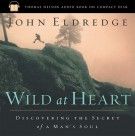 Wild at Heart: Discovering the Secret of a Man's Soul *Very Good*