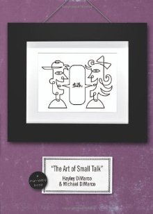 Art of Small Talk, The by DiMarco, Hayley, and Michael DiMarco