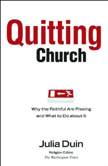 Quitting Church by Julia Duin: Why the Faithful are Fleeing and What to Do about It