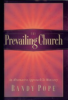 The Prevailing Church: An Alternative Approach to Ministry *Very Good*