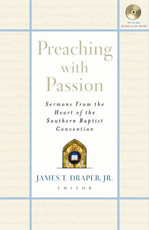 Preaching with Passion: Sermons from the Heart of the Southern Baptist Convention