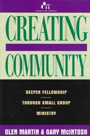 Creating Community: Deeper Fellowship Through Small Group Ministry *Very Good*