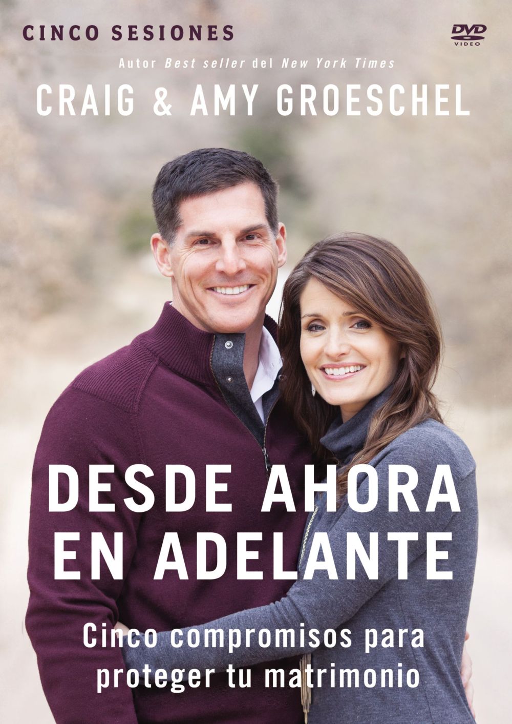 Desde ahora en adelante - Estudio en DVD: Cinco compromisos para proteger tu matrimonio