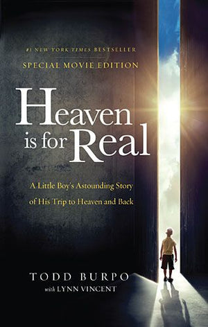 Heaven is for Real Movie Edition: A Little Boy's Astounding Story of His Trip to Heaven and Back *Very Good*