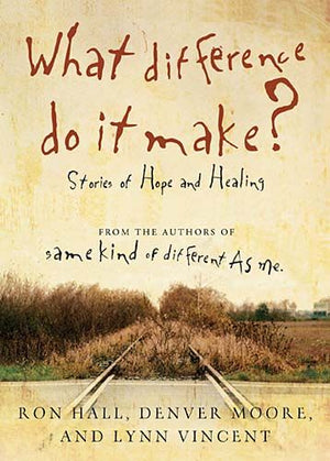 What Difference Do It Make?: Stories of Hope and Healing