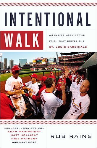 Intentional Walk: An Inside Look at the Faith That Drives the St. Louis Cardinals