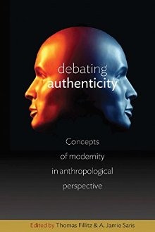 Debating Authenticity: Concepts of Modernity in Anthropological Perspective