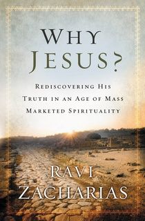 Why Jesus?: Rediscovering His Truth in an Age of  Mass Marketed Spirituality *Very Good*