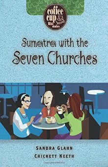 Sumatra with the Seven Churches (Coffee Cup Bible Studies)