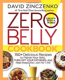 Zero Belly Cookbook: 150+ Delicious Recipes to Flatten Your Belly, Turn Off Your Fat Genes, and Help Keep You Lean for Life!