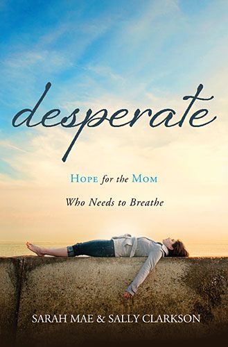 Desperate: Hope for the Mom Who Needs to Breathe *Very Good*