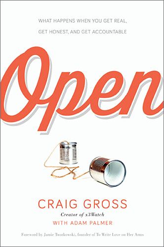 Open: What Happens When You Get Real, Get Honest, and Get Accountable