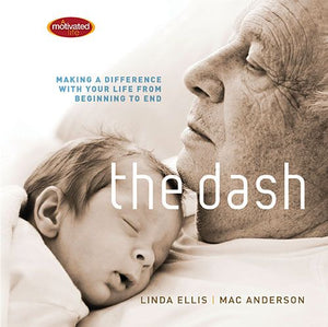 The Dash: Making a Difference with Your Life from Beginning to End *Very Good*